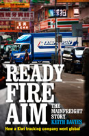 READY FIRE AIM - The Mainfreight Story